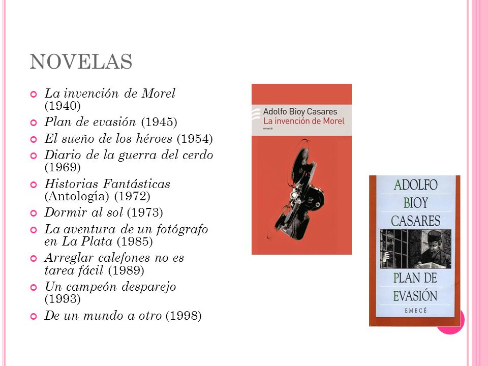 NOVELAS La invención de Morel (1940) Plan de evasión (1945)
