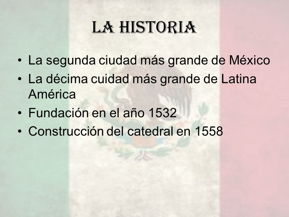 La historia La segunda ciudad más grande de México