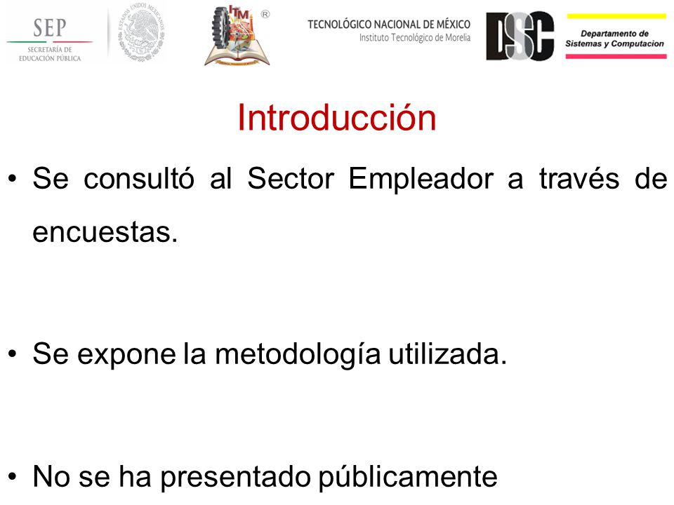 Introducción Se consultó al Sector Empleador a través de encuestas.
