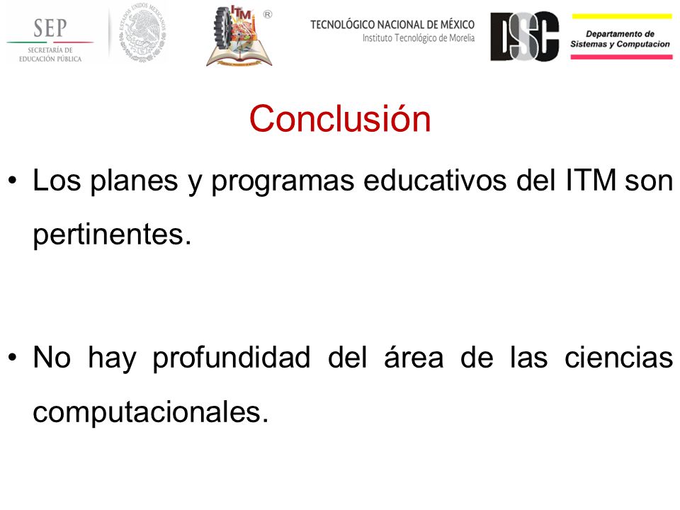 Conclusión Los planes y programas educativos del ITM son pertinentes.