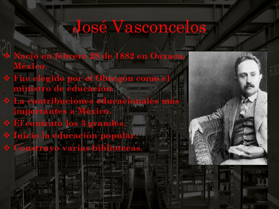 José Vasconcelos Nació en febrero 28 de 1882 en Oaxaca, México.