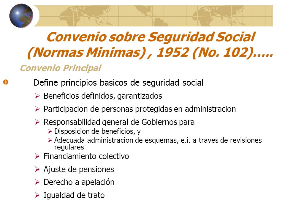 Convenio sobre Seguridad Social (Normas Minimas) , 1952 (No. 102)…..