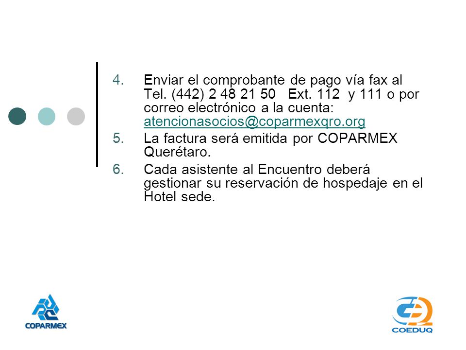 Enviar el comprobante de pago vía fax al Tel. (442) Ext
