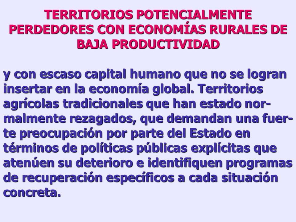 TERRITORIOS POTENCIALMENTE PERDEDORES CON ECONOMÍAS RURALES DE BAJA PRODUCTIVIDAD