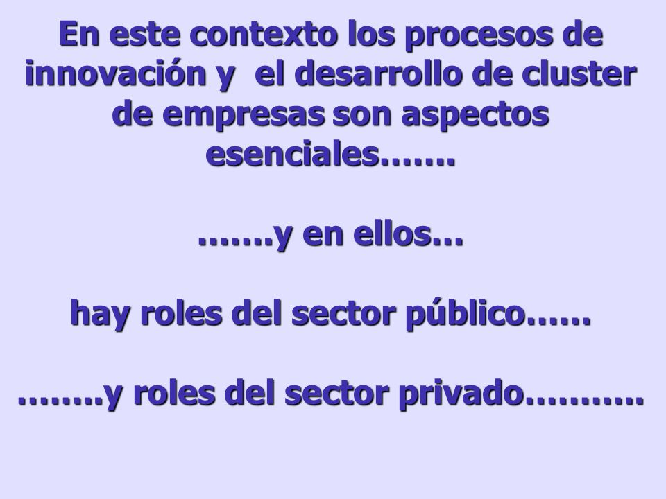hay roles del sector público…… ……..y roles del sector privado………..
