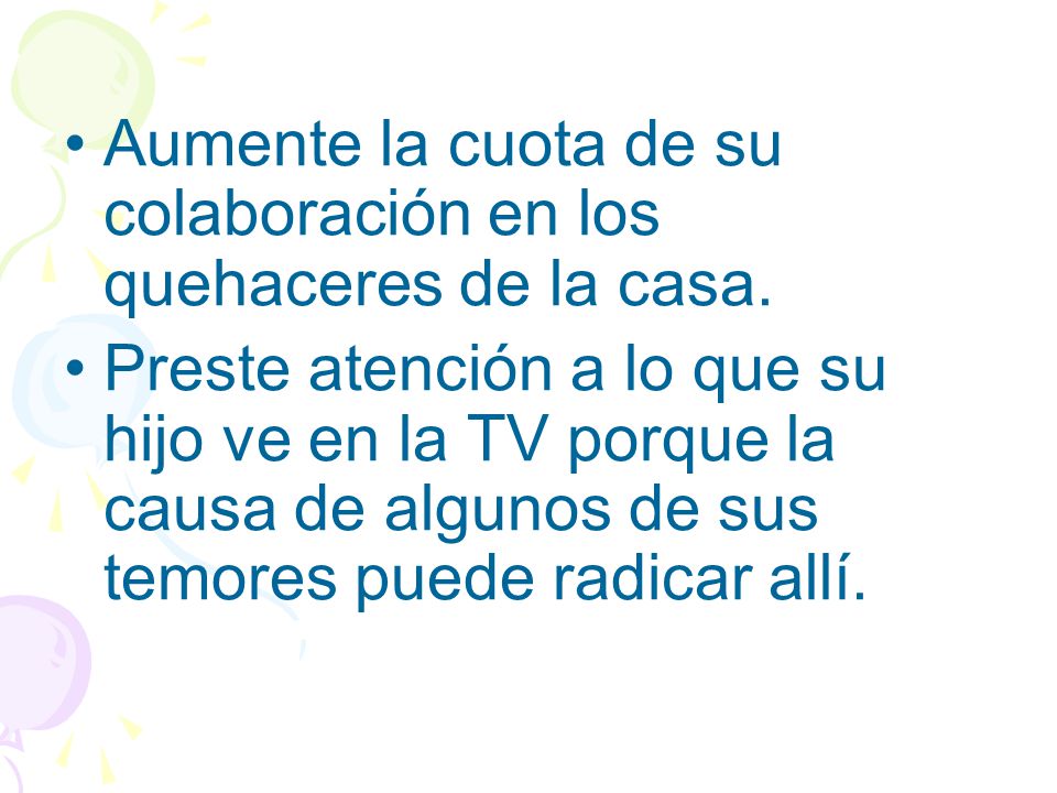 Aumente la cuota de su colaboración en los quehaceres de la casa.
