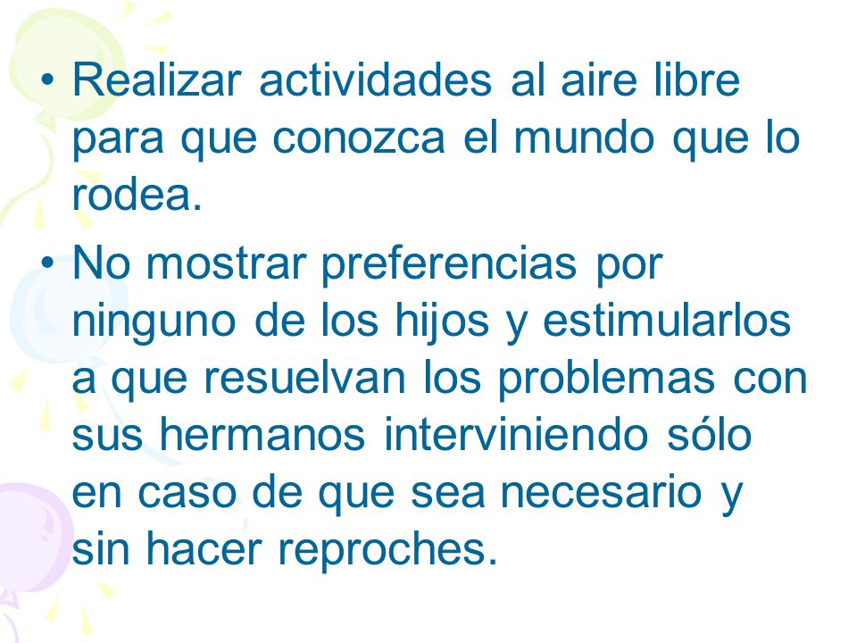 Realizar actividades al aire libre para que conozca el mundo que lo rodea.