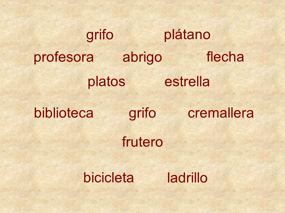 grifo plátano. profesora. abrigo. flecha. platos. estrella. biblioteca. grifo. cremallera. frutero.