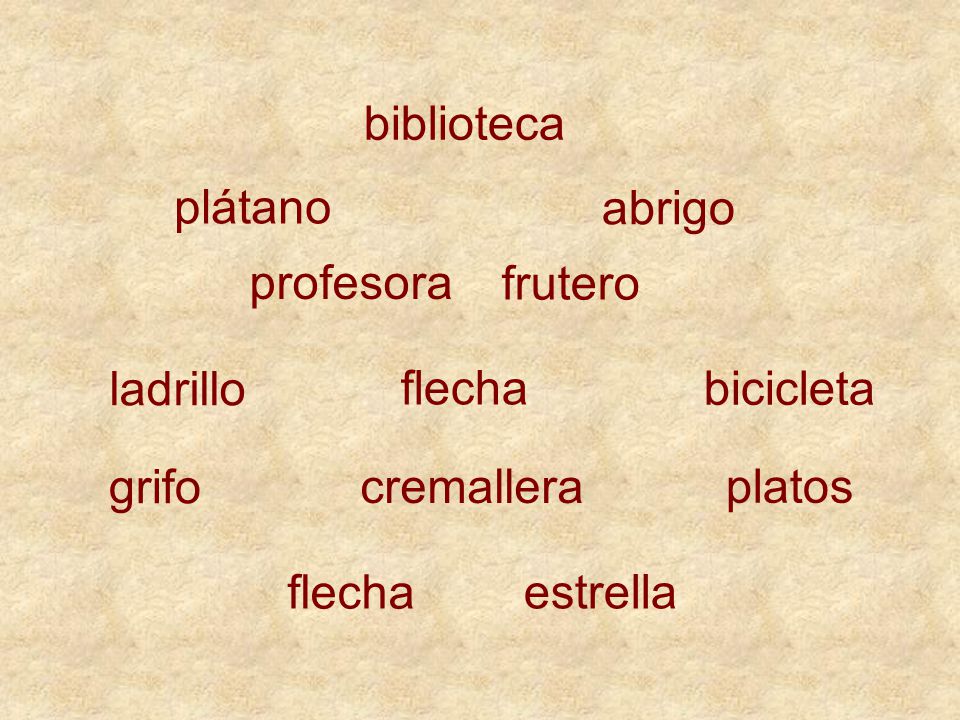 biblioteca plátano. abrigo. profesora. frutero. ladrillo. flecha. bicicleta. grifo. cremallera.