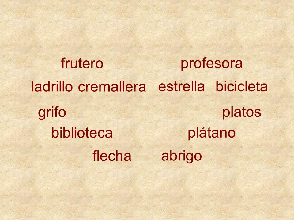 frutero profesora. ladrillo. cremallera. estrella. bicicleta. grifo. platos. biblioteca. plátano.