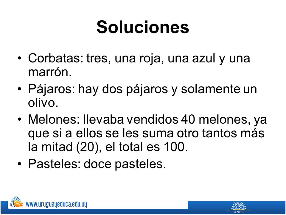 Soluciones Corbatas: tres, una roja, una azul y una marrón.