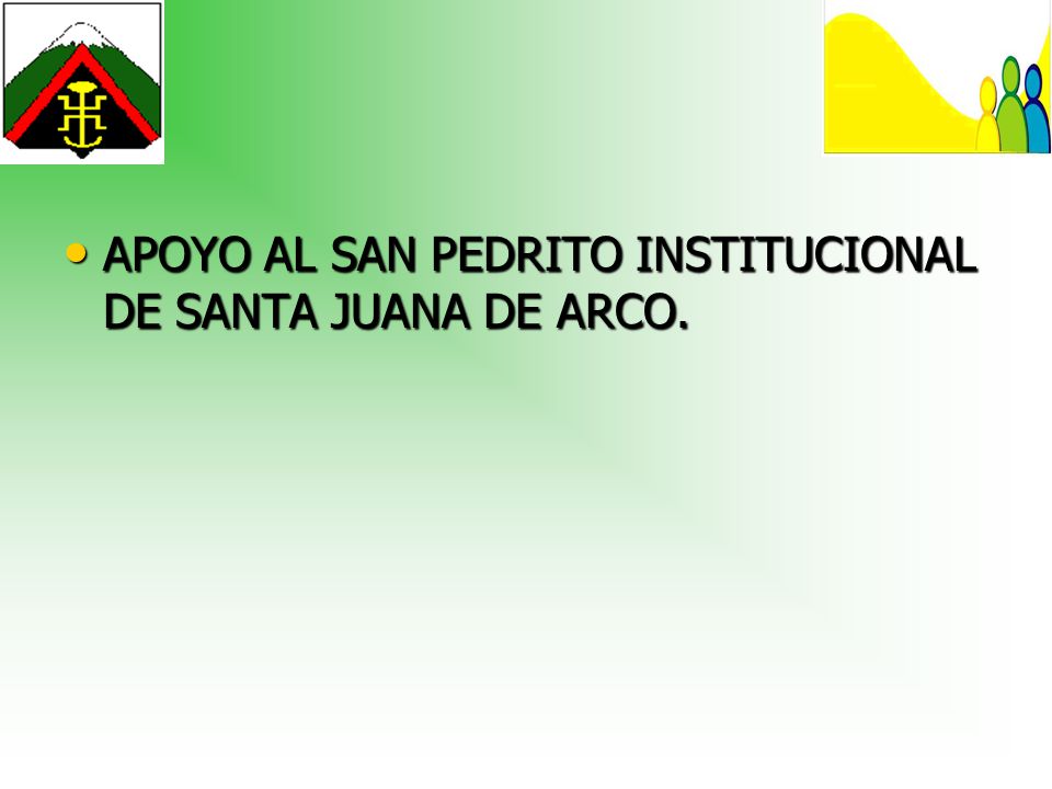APOYO AL SAN PEDRITO INSTITUCIONAL DE SANTA JUANA DE ARCO.