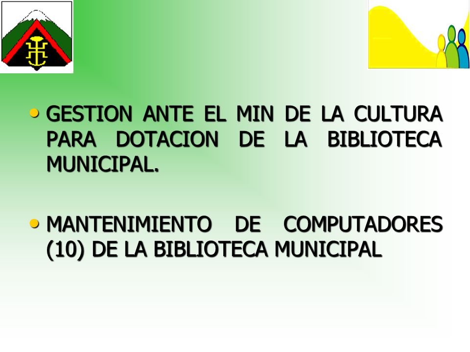 GESTION ANTE EL MIN DE LA CULTURA PARA DOTACION DE LA BIBLIOTECA MUNICIPAL.