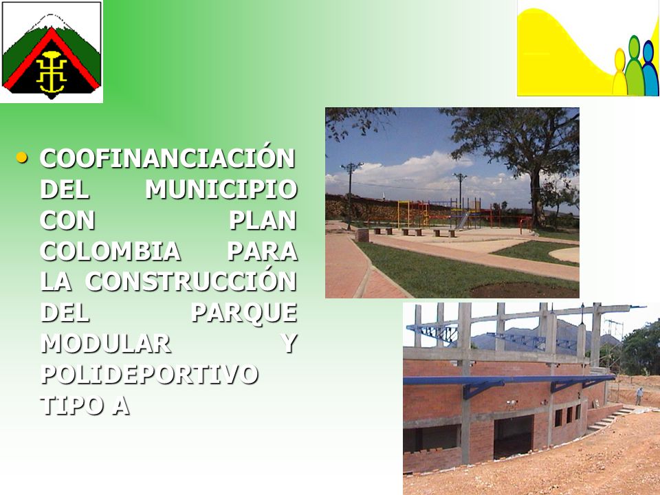 COOFINANCIACIÓN DEL MUNICIPIO CON PLAN COLOMBIA PARA LA CONSTRUCCIÓN DEL PARQUE MODULAR Y POLIDEPORTIVO TIPO A