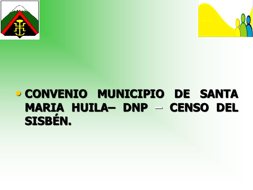 CONVENIO MUNICIPIO DE SANTA MARIA HUILA– DNP – CENSO DEL SISBÉN.