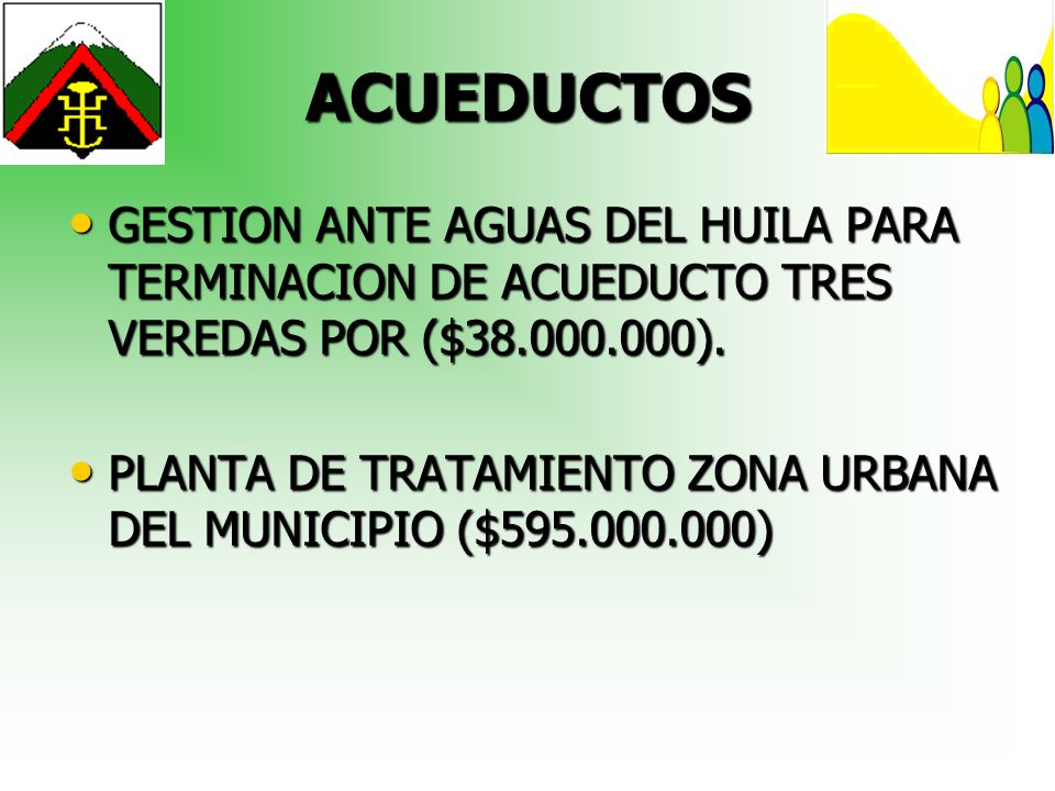 ACUEDUCTOS GESTION ANTE AGUAS DEL HUILA PARA TERMINACION DE ACUEDUCTO TRES VEREDAS POR ($ ).