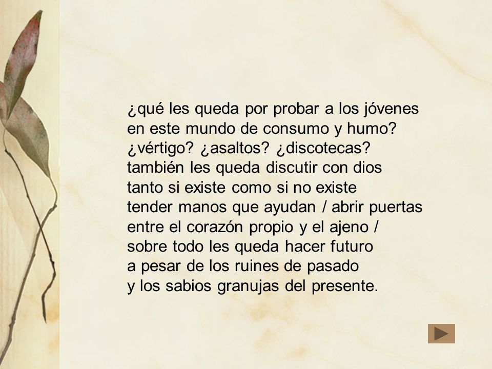 ¿qué les queda por probar a los jóvenes en este mundo de consumo y humo.