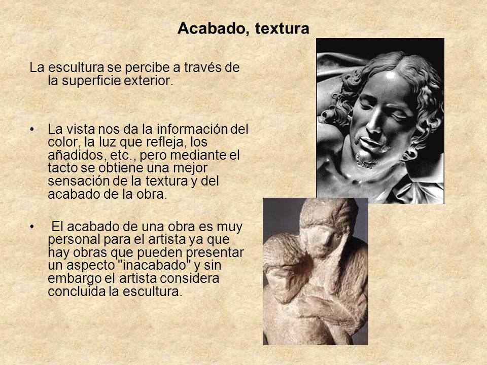 Acabado, textura La escultura se percibe a través de la superficie exterior.