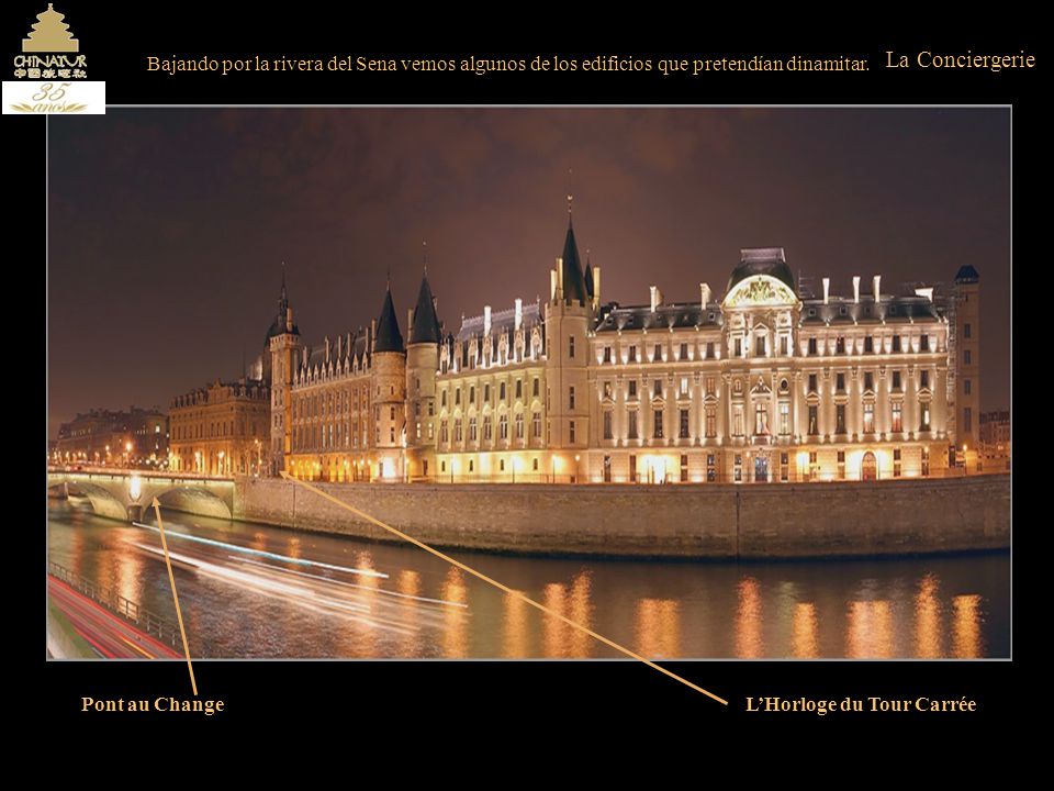 La Conciergerie Bajando por la rivera del Sena vemos algunos de los edificios que pretendían dinamitar.