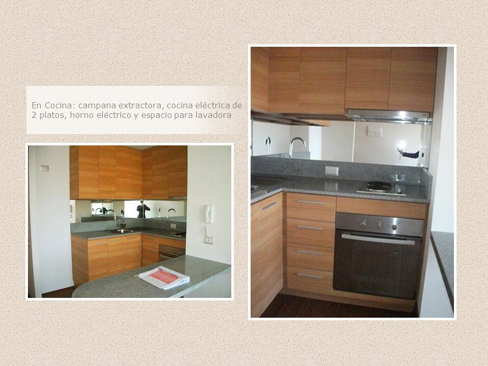 En Cocina: campana extractora, cocina eléctrica de 2 platos, horno eléctrico y espacio para lavadora