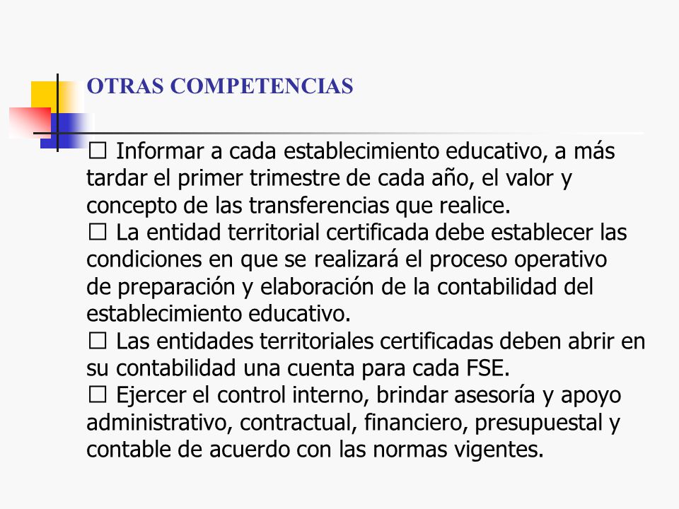 OTRAS COMPETENCIAS  Informar a cada establecimiento educativo, a más. tardar el primer trimestre de cada año, el valor y.
