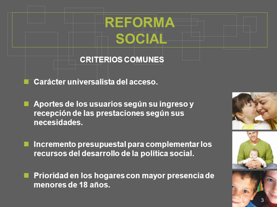 REFORMA SOCIAL CRITERIOS COMUNES Carácter universalista del acceso.