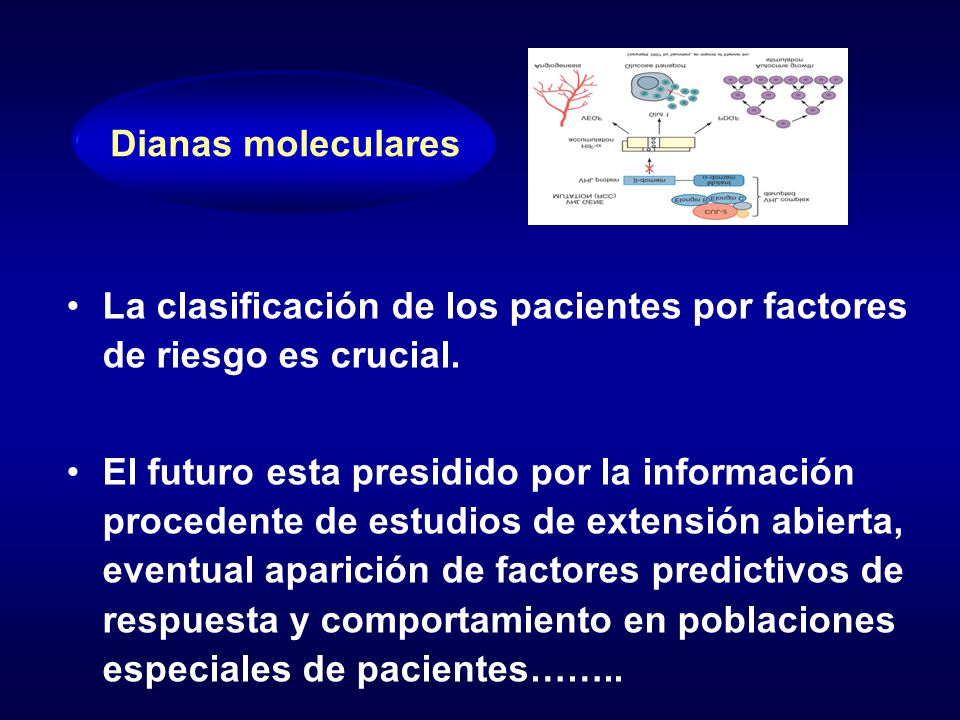 Dianas moleculares La clasificación de los pacientes por factores de riesgo es crucial.