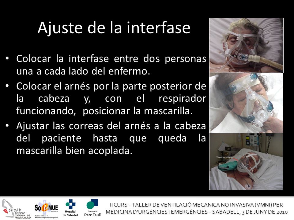 Ajuste de la interfase Colocar la interfase entre dos personas una a cada lado del enfermo.