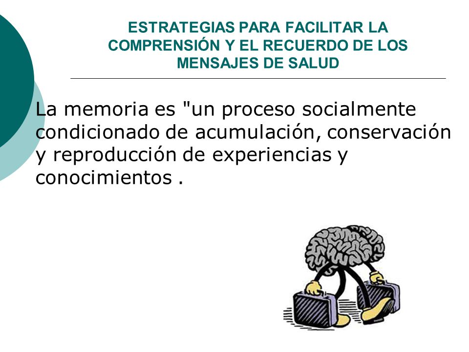 ESTRATEGIAS PARA FACILITAR LA COMPRENSIÓN Y EL RECUERDO DE LOS MENSAJES DE SALUD