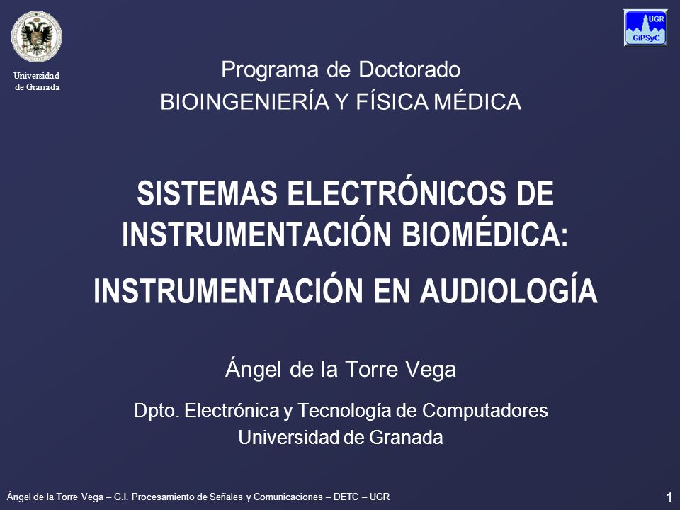 Programa de Doctorado BIOINGENIERÍA Y FÍSICA MÉDICA. SISTEMAS ELECTRÓNICOS DE INSTRUMENTACIÓN BIOMÉDICA: INSTRUMENTACIÓN EN AUDIOLOGÍA.