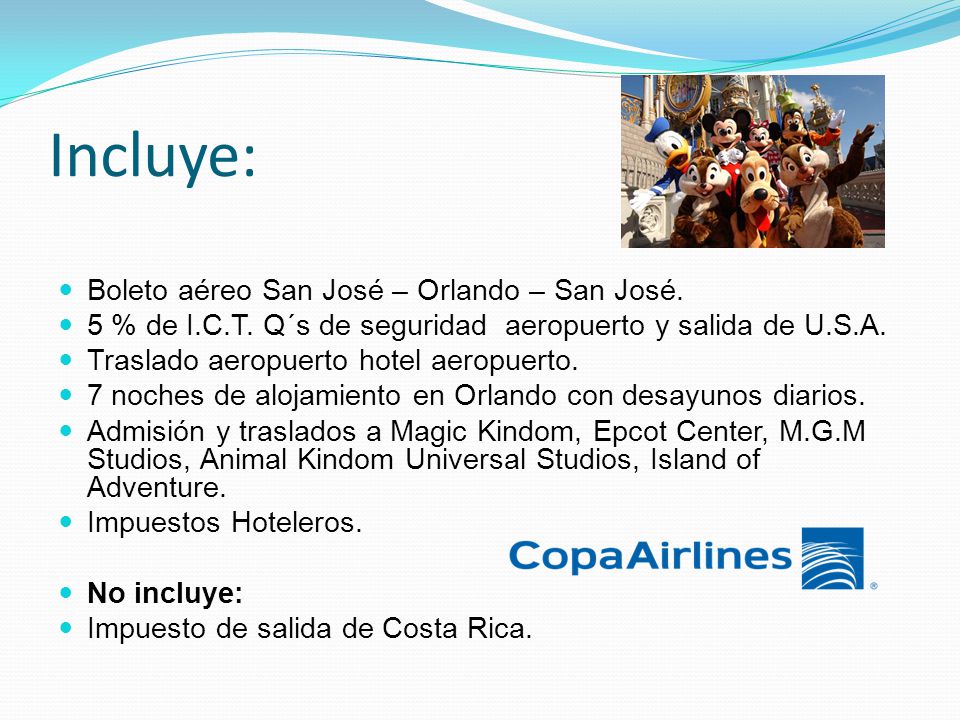 Incluye: Boleto aéreo San José – Orlando – San José.