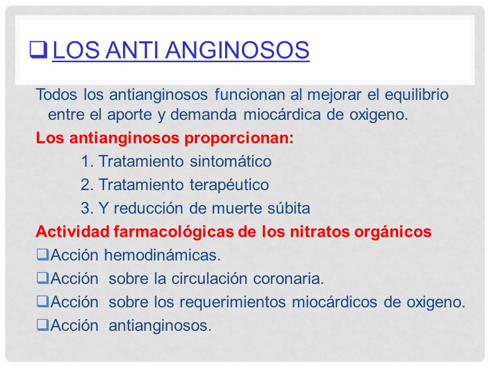 Los anti anginosos Todos los antianginosos funcionan al mejorar el equilibrio entre el aporte y demanda miocárdica de oxigeno.