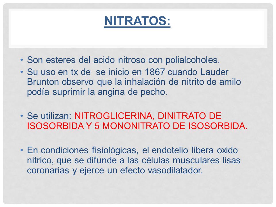 Nitratos: Son esteres del acido nitroso con polialcoholes.