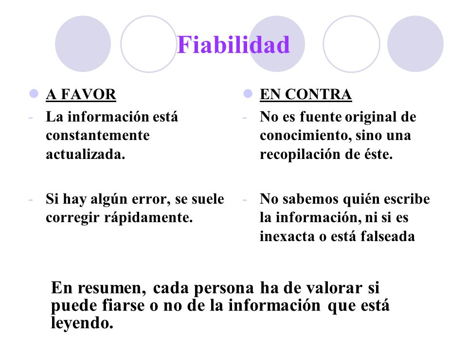 Fiabilidad A FAVOR. La información está constantemente actualizada. Si hay algún error, se suele corregir rápidamente.