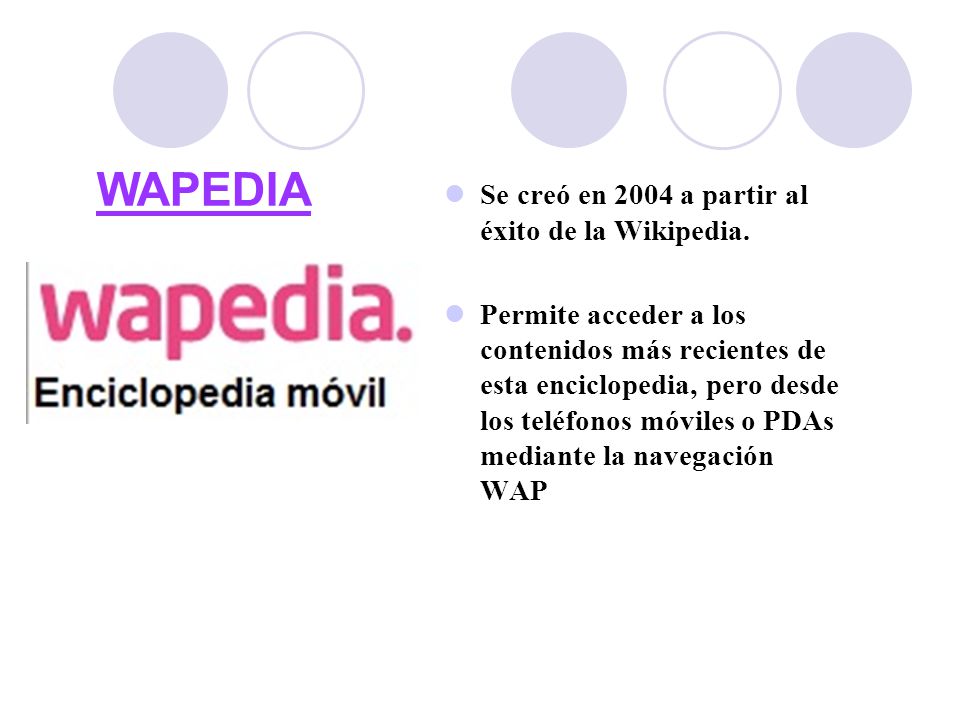 WAPEDIA Se creó en 2004 a partir al éxito de la Wikipedia.