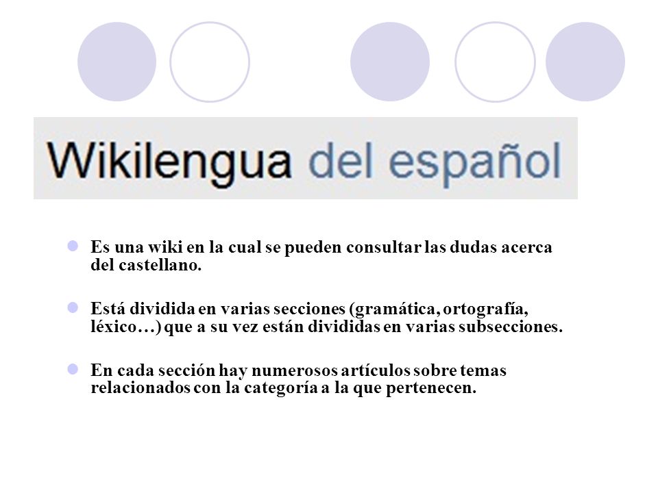 Es una wiki en la cual se pueden consultar las dudas acerca del castellano.