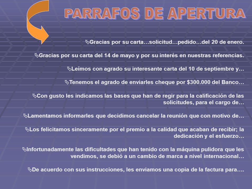 PARRAFOS DE APERTURA Gracias por su carta…solicitud…pedido…del 20 de enero.