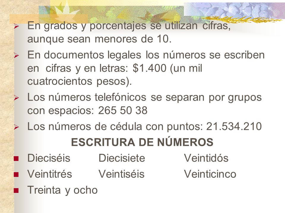 En grados y porcentajes se utilizan cifras, aunque sean menores de 10.