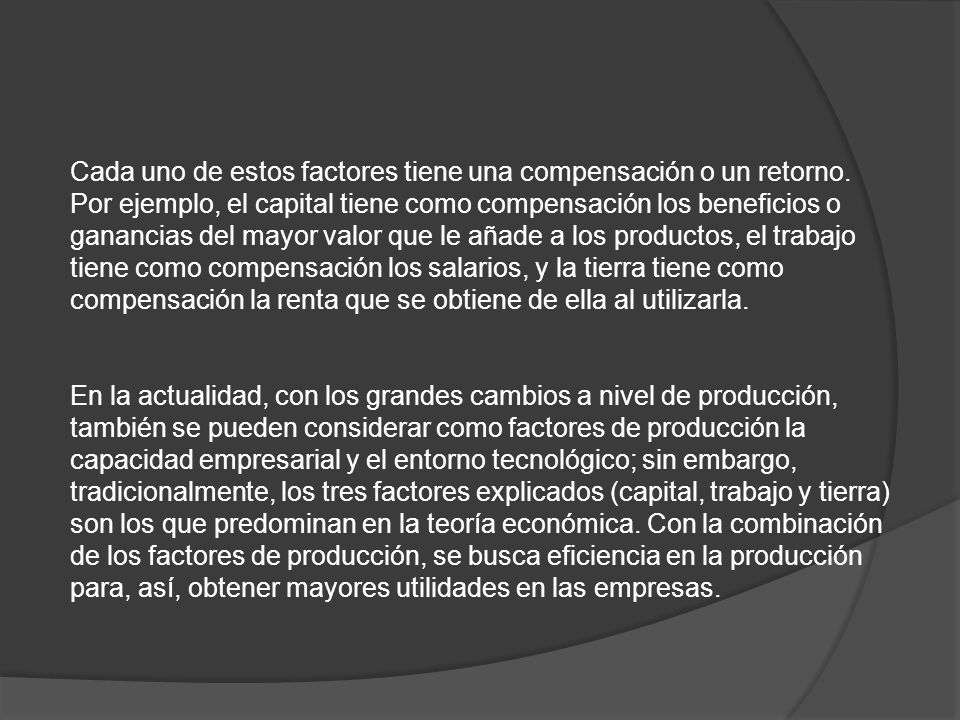 Cada uno de estos factores tiene una compensación o un retorno