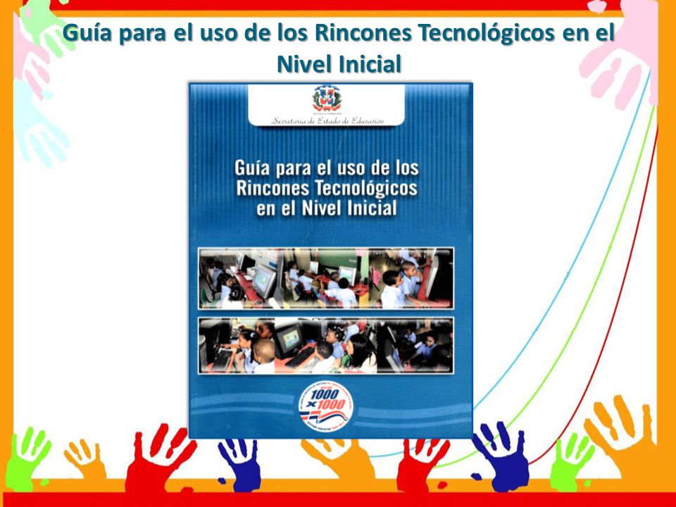 Guía para el uso de los Rincones Tecnológicos en el Nivel Inicial