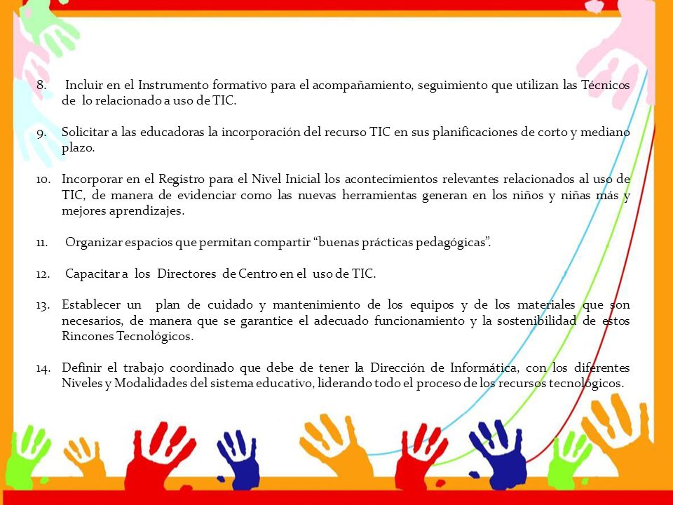 Incluir en el Instrumento formativo para el acompañamiento, seguimiento que utilizan las Técnicos de lo relacionado a uso de TIC.
