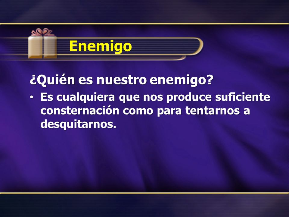 Enemigo ¿Quién es nuestro enemigo