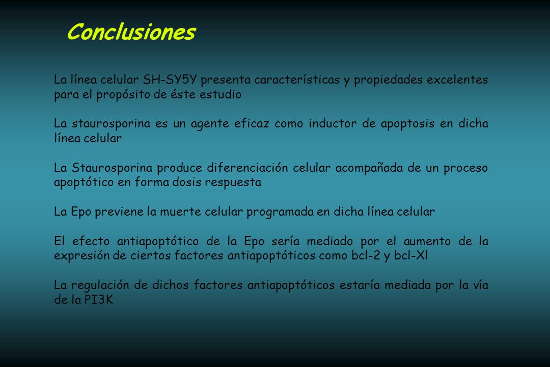 Conclusiones La línea celular SH-SY5Y presenta características y propiedades excelentes para el propósito de éste estudio.