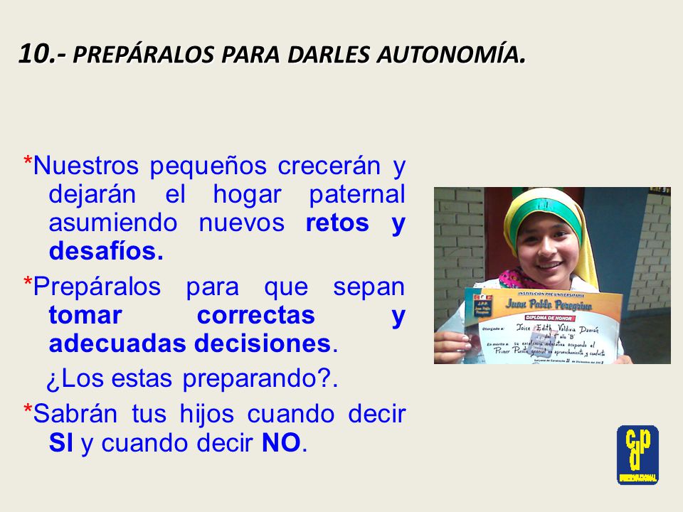 10.- PREPÁRALOS PARA DARLES AUTONOMÍA.
