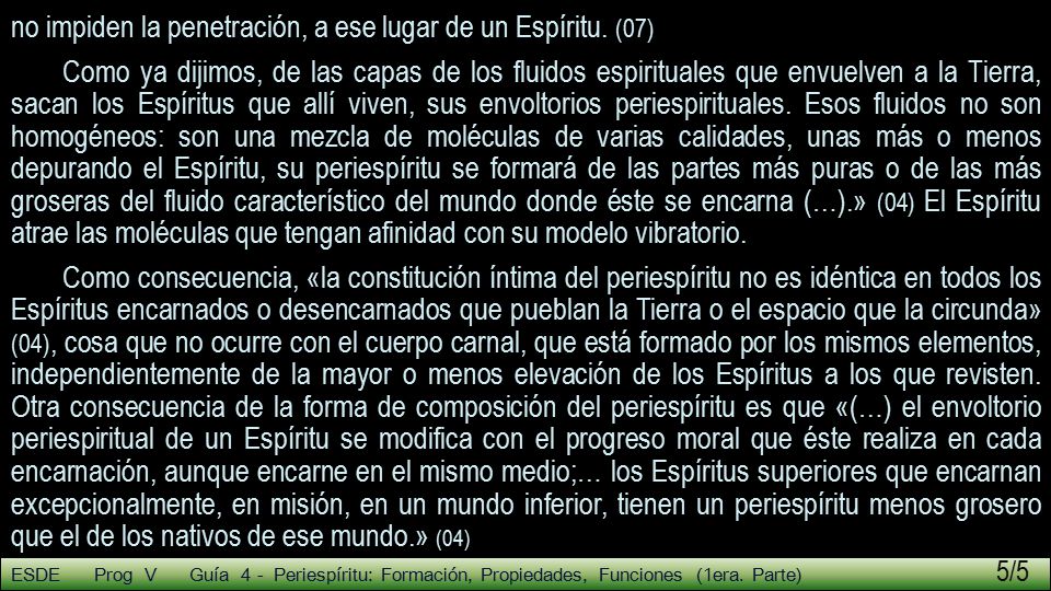no impiden la penetración, a ese lugar de un Espíritu. (07)