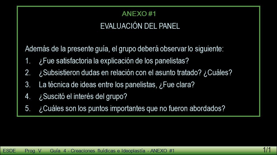 Además de la presente guía, el grupo deberá observar lo siguiente: