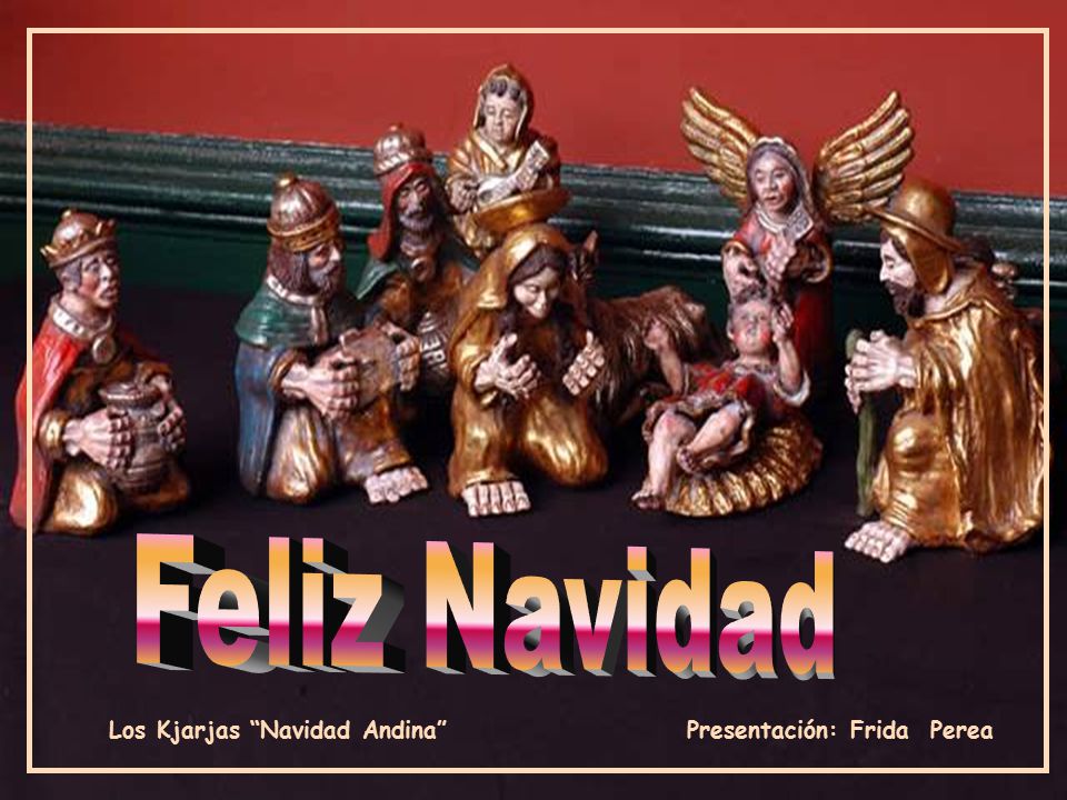Feliz Navidad Los Kjarjas Navidad Andina Presentación: Frida Perea