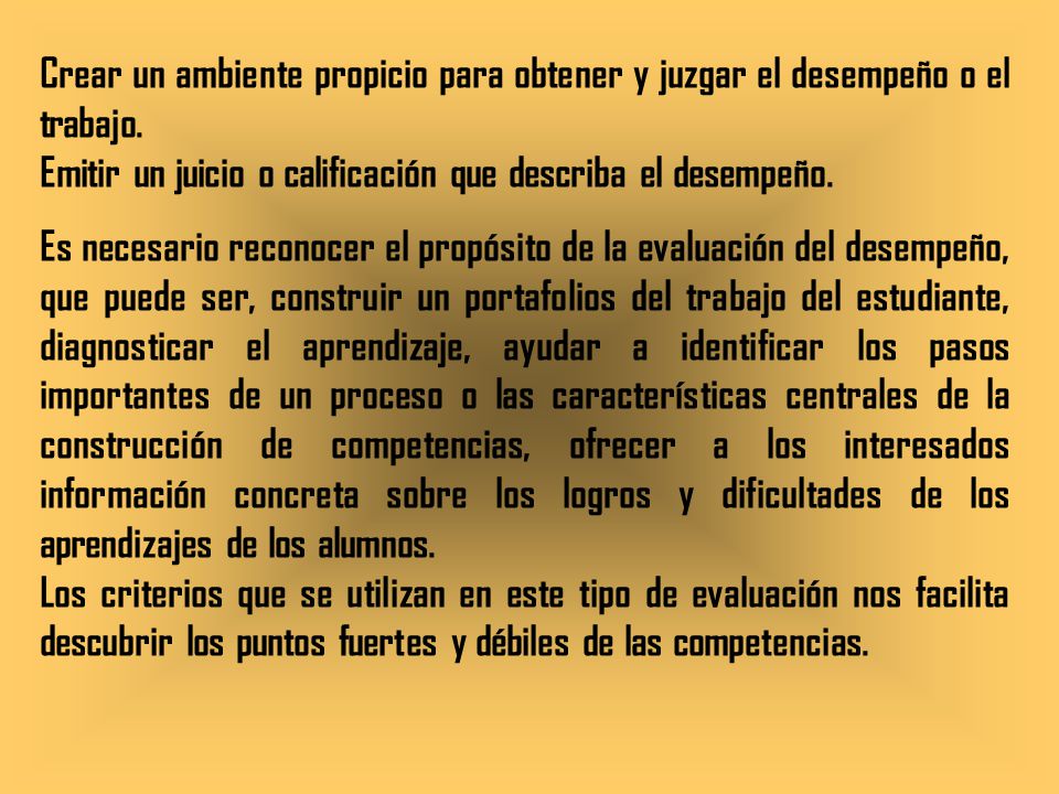 Crear un ambiente propicio para obtener y juzgar el desempeño o el trabajo.
