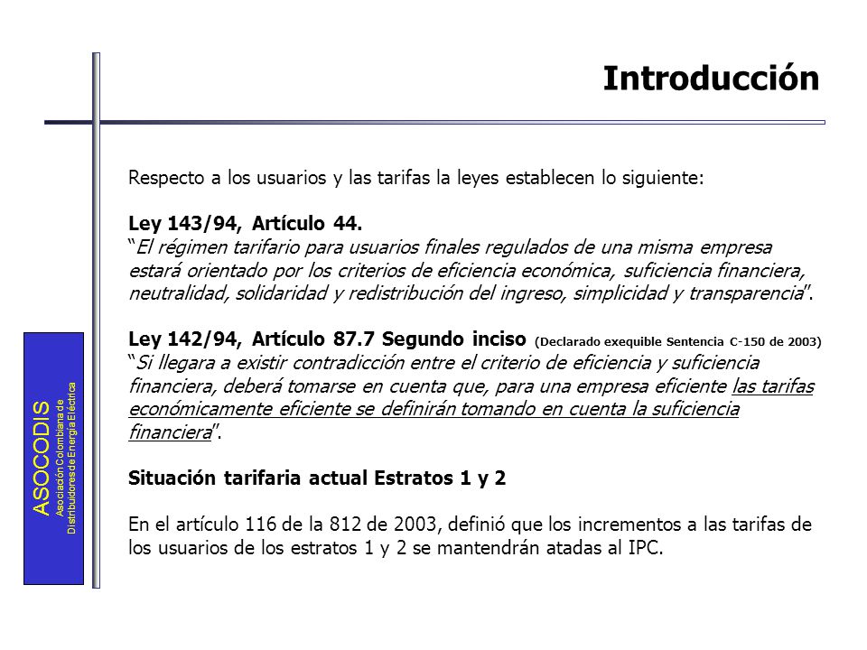 Introducción Respecto a los usuarios y las tarifas la leyes establecen lo siguiente: Ley 143/94, Artículo 44.