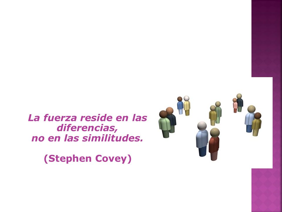 La fuerza reside en las diferencias, no en las similitudes